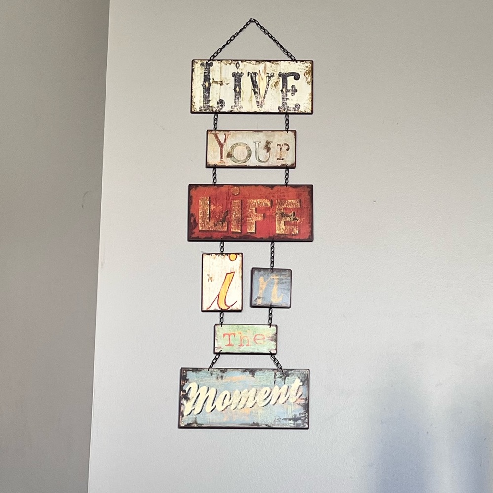 Metal & chain “Live Your Life In The Moment” home decor/wall sign